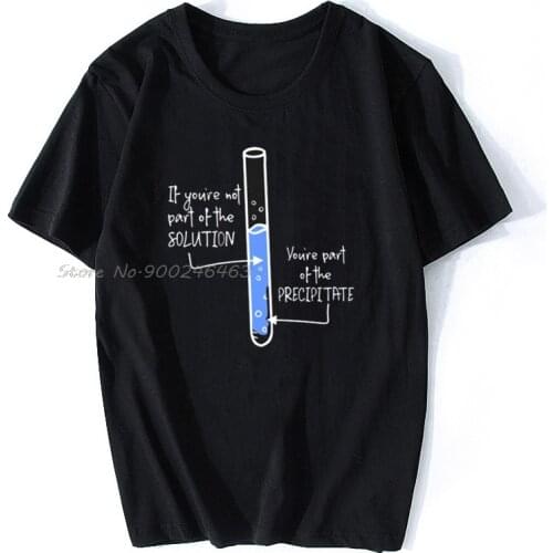 Solution Or Precipitate T Shirt Men Tshirt Chemistry Guys Tops Funny School Elements Tees Group Custom Grey Clothes Street Style