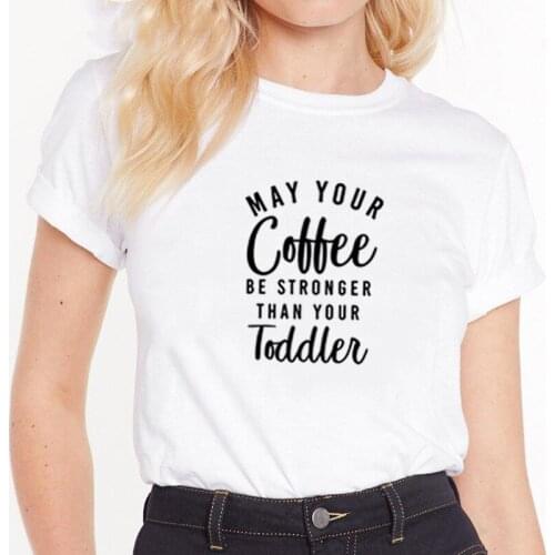 May Your Coffee Be Stronger Printed T Shirt Women Summer Short Sleeve O-neck Tshirt Women Cotton Loose T Shirt for Women