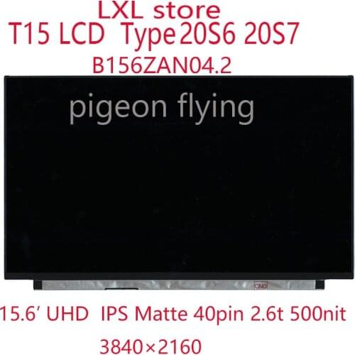 T15 LCD screen For Thinkpad T15 Laptop 20S6 20S7 FRU 01YN137 01YN138 5D10V82359 B156ZAN04.2 15.6’ UHD IPS Matte 40pin 2.6t A