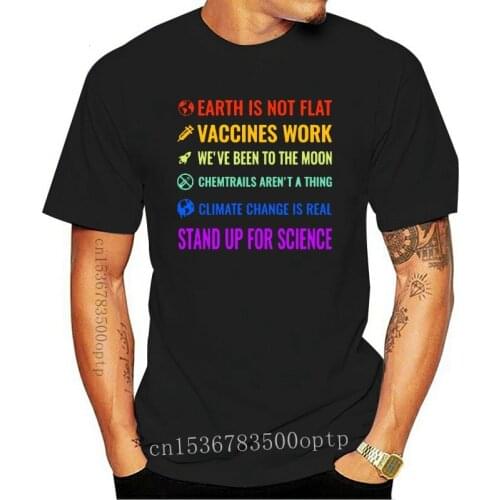 Earth Not Flat Vaccines Work Climate Change Is Real Stand Up For Science 2021 Fashion Brand Clothing O-Neck Man Print T Shirt