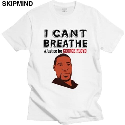 I Cant Breathe George Floyd T Shirt Men Soft Cotton Souvenir T-shirt Short Sleeve Black Lives Matter Tee Tops Fitted Clothing