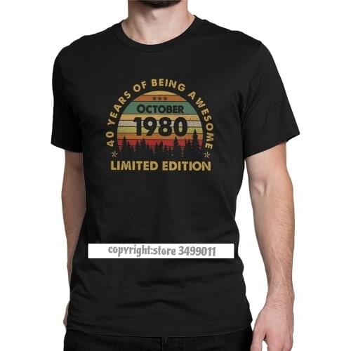 Born In October 1980 40 Years Of Being Awesome Tshirt Men Funny Tee Shirts 40th Birthday Gift Tee Shirt Clothing