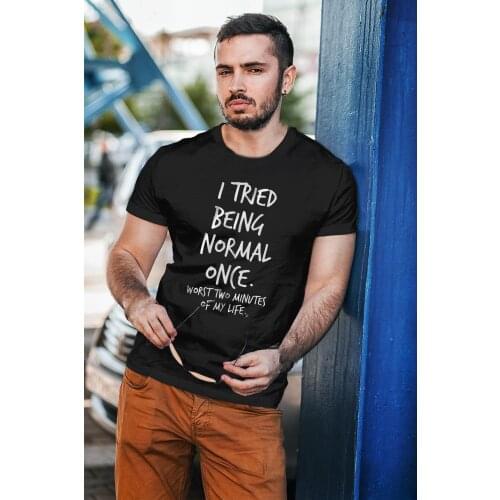I Tried Being Normal Once Worst Two Minutes of My Life Mens Harajuku T-shirt Short Sleeve Casual Graphic Fashion Tees Clothes