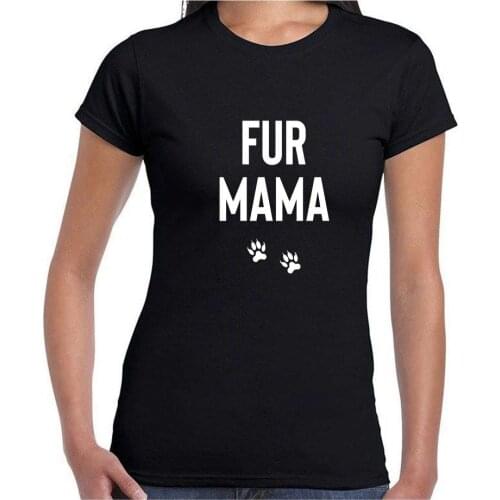Dog Mom Fur Mama female tshirt print fashion street Creative leisure Letter Cotton T-Shirts womens o-neck short sleeve top Tees