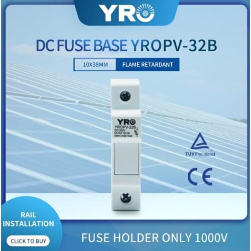 DC 1P 1000V Fuse Holder for Solar PV System Protection Fusible 10x38MM gPV PV Solar Fuse YROPV-32B