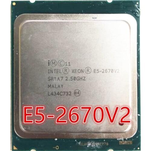 Intel xeon E5 2670 v2 E5-2670 V2 SR1A7 2.5GHz 25M 10-CORES 115W LGA2011 Server CPU Processor e5 270 V2