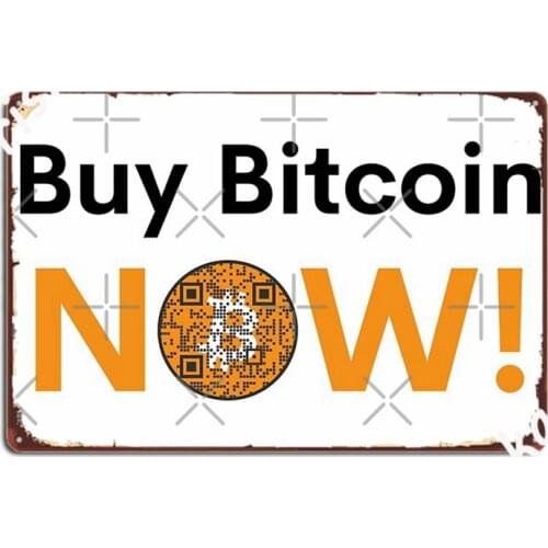 Buy Bitcoin Now Bitcoin Qr Code Metal Signs Club Garage Club Funny Plaques Tin sign Posters