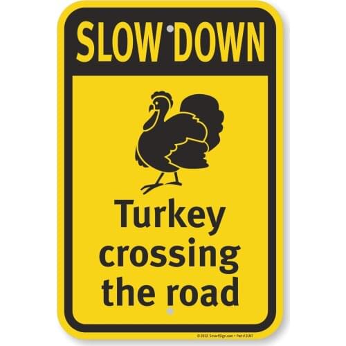 SmartSign "Slow Down Turkey Crossing The Road" Funny Thanksgiving Sign | 12" x 8" Aluminum