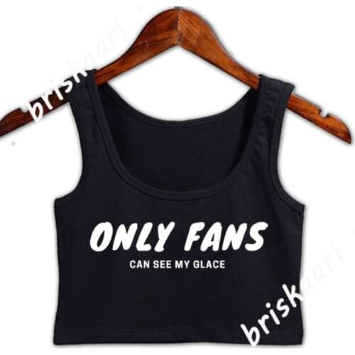 Only Fans Can See My Glance White Crop Top Women For Women Summer Leisure Round Neck Gift Tops Design Women Vest