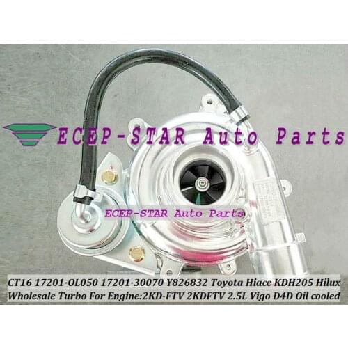 CT16 17201-OL050 17201-30070 Y826832 Turbo For TOYOTA Hilux Vigo Hiace KDH205 Hi-lux Hi-ace D4D 2KD 2KD-FTV 2KDFTV 2.5L Oil cool