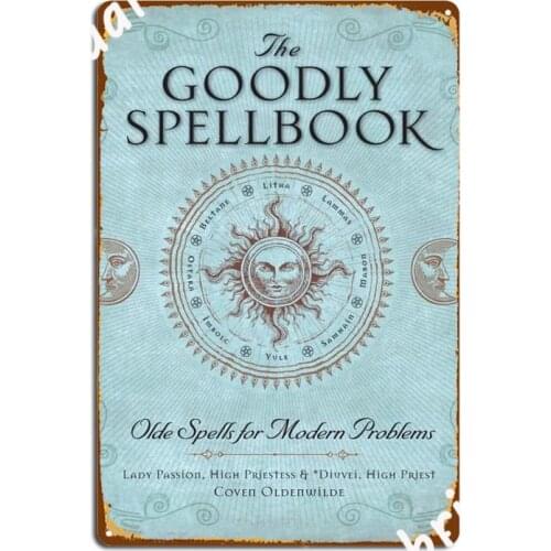 The Goodly Spellbook Olde Spells For Modern Problems Metal Sign Cinema Garage Party Plaques Create Tin Sign Poster