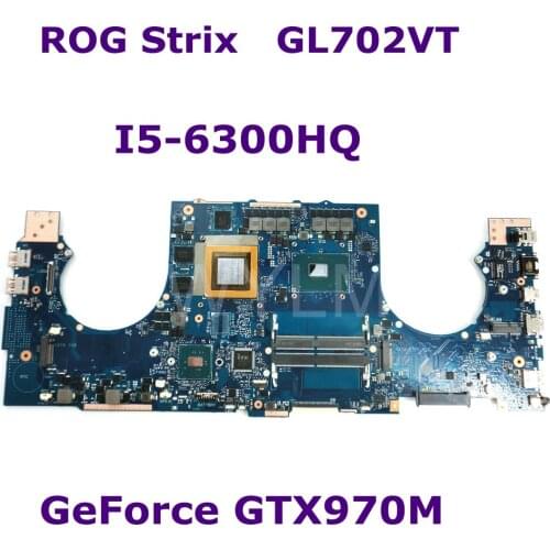 ROG Strix GL702VT MB._0M/I5-6300HQ/AS GTX970M/3GB Mainboard REV 2.0 For Asus GL702VT GL702VS GL702VM GL702V Laptop Motherboard