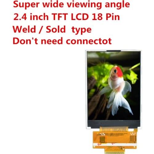 2.4 inch 4-wire SPI Serial LCD Without Touch panel pad ILI9341 4IO Port 18 Pin 240320 TFT colorful Screen Weld Sold no connector
