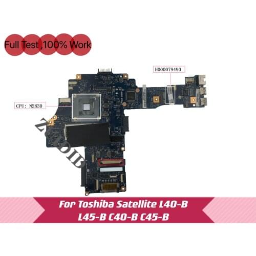H000079490 For Toshiba Satellite L40-B L45-B C40-B C45-B Laptop Motherboard with N2830 CPU Onboard DDR3 100% Full tested