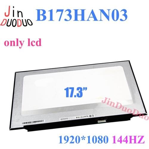 AAA+ Quality 17.3 Inch LCD Screen For B173HAN03 B173HAN03.2 1920*1080 144HZ LCD Display Screen Replacement Parts