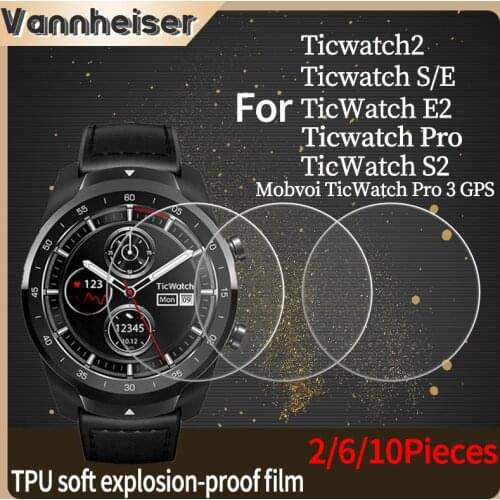 2/6/10PCS TPU Screen Protector For TicWatch 1 2 C2 E2 S2 Pro 3 GPS Smartwatch Screen Protector for TicWatch S E Film Accessories