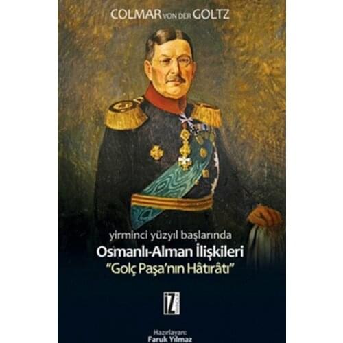 Ottoman German Relations Golç Paşanın Hatıratı Faruk Indomitable Trace Yayıncılık Research-Review Sequence (TURKISH)