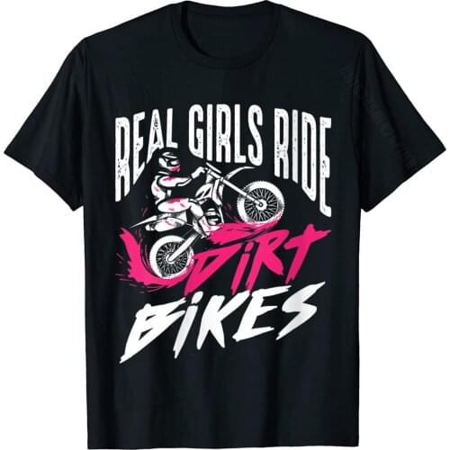 Womens Cute Real Girls Ride Dirt Bikes | Funny Motorbike Racer Gift T-Shirt Cool Cotton Men Tops T Shirt Summer Cute T Shirt
