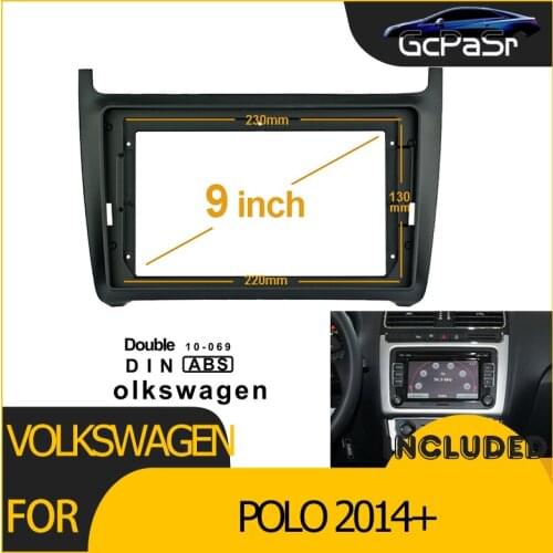 1/2Din Car Radio Player DVD Only Frame Audio Fitting Adaptor Dash Trim Facia Panel 9 inch For Volkswagen POLO 2014+ Double Din