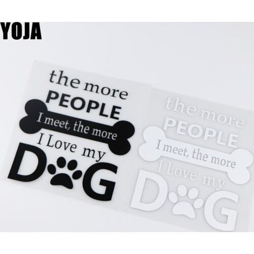 YOJA 13X15CM the more PEOPLE I meet the more I love my DOG Vinyl Funny Decal Car Sticker ZT2-0114
