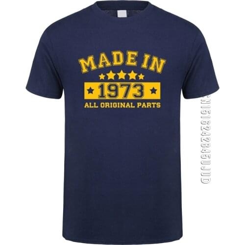 Fashion Made In 1973 T Shirts Men Cotton Funny O Neck Birthday Gift 1973 T-shirt Tops Tee Cool Mans Tshirt