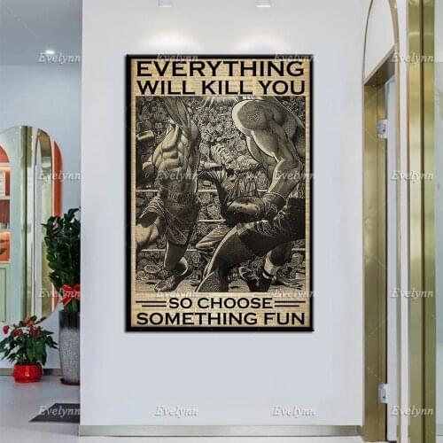 Boxer Boxing Retro Poster Everything Will Kill You So Choose Something Fun Poster Wall Art Prints Home Decor Canvas Unique Gift