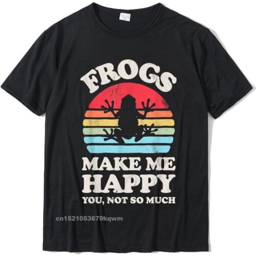 Frogs Make Me Happy You Not So Much Funny Frog Retro Vintage T-Shirt Summer T Shirt For Men Tops T Shirt Customized Popular