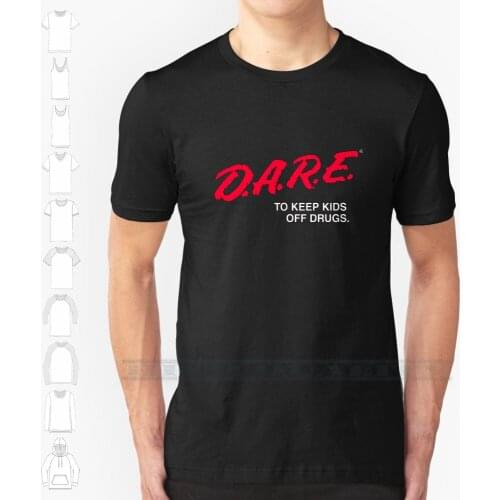 Dare Program " To Keep Kids Off Drugs. " Newest Fashion Design Print Cotton T Shirt 6xl Big Size Dare D A R E Drug