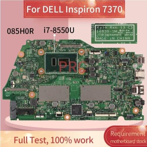 CN-085H0R 085H0R For DELL Inspiron 7370 i7-8550U Notebook Mainboard 16839-1M SR3LC Laptop Motherboard