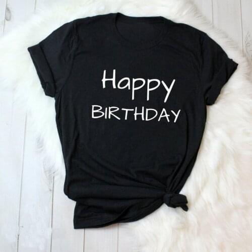 Happy Birthday Party Shirts Fashion Cotton Aesthetic Women Girl T-shirt Funny letter print Casual O Neck Short Sleeve Top Tees