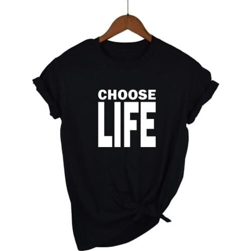 CHOOSE LIFE Letter Printed T Shirt Women Short Sleeves Fashion Summer Clothes Cool Streetwear Funny Tees Casual Tee Shirt Female