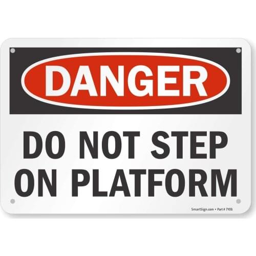 "Danger: Do Not Step on Platform", Plastic Sign, 7" x8"