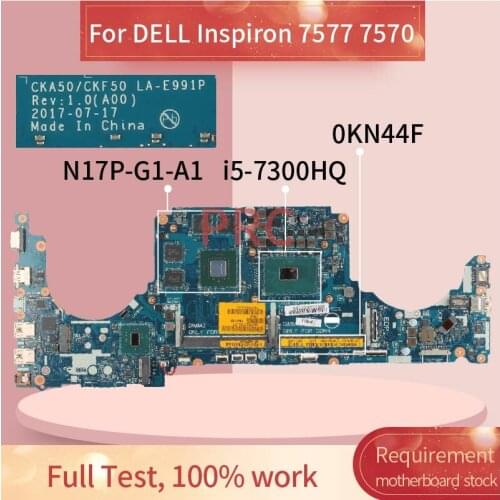 CN-0KN44F 0KN44F For DELL Inspiron 7577 7570 i5-7300HQ Notebook Mainboard LA-E991P SR32S N17P-G1-A1 DDR4 Laptop Motherboard