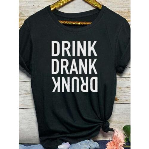 DRINK DRANK DRUNK Letter Print T Shirt Women Short Sleeve O Neck Loose Women Tshirt Ladies Summer Fashion Tee Shirt Tops Clothes