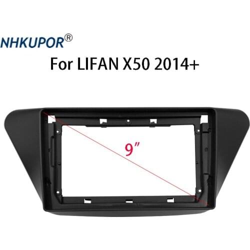9 inch Car Radio Frame Kit For LIFAN X50 2014+ Auto Stereo Panel Mounting Bezel Faceplate Center Console Holder Fascia