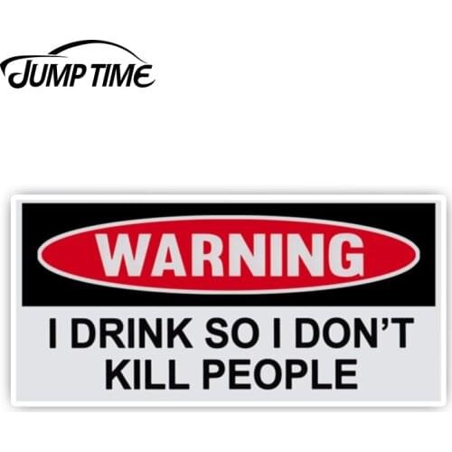 JumpTime 13cm x 6.2cm Funny Warning Bumper Sticker Decal - I Drink So I Don't Kill People Vinyl Decal Waterproof Car Accessories