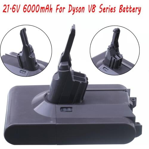 21.6V 6.0Ah Battery For Dyson V8 Series Battery for Dyson V8 Absolute /Fluffy/Animal/ Li-ion Vacuum Cleaner rechargeable Battery