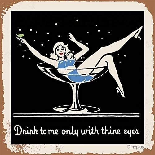 Losea Drink to Me Only with Thine Eyes Pin Up Girls Metal Tin Sign Retro Vintage Sign for Home and Bar Wall Decor 12x12 Inches