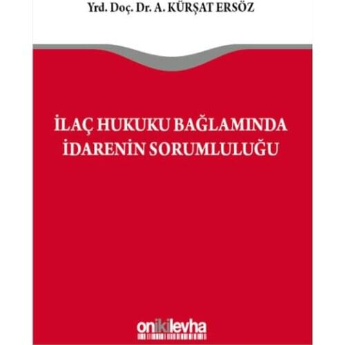 The Administration In The Context Of drug Law Responsibility. John Kürşat Ersöz.On Two Sheet Yayıncılık