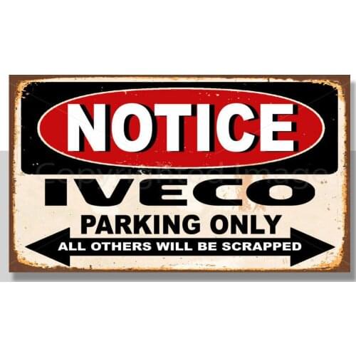 NOTICE IVECO TRUCKS PARKING ONLY METAL TIN SIGN POSTER WALL PLAQUE