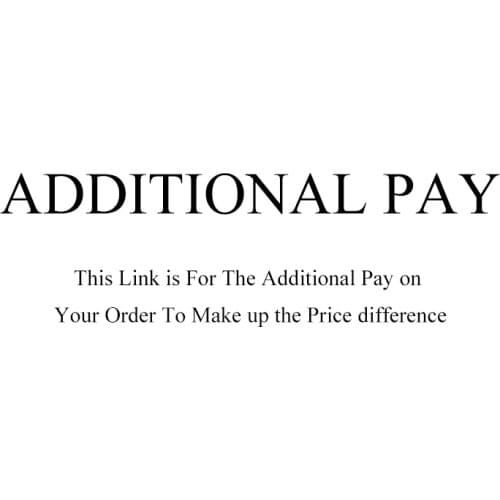 Additional Pay on Your Order for price difference