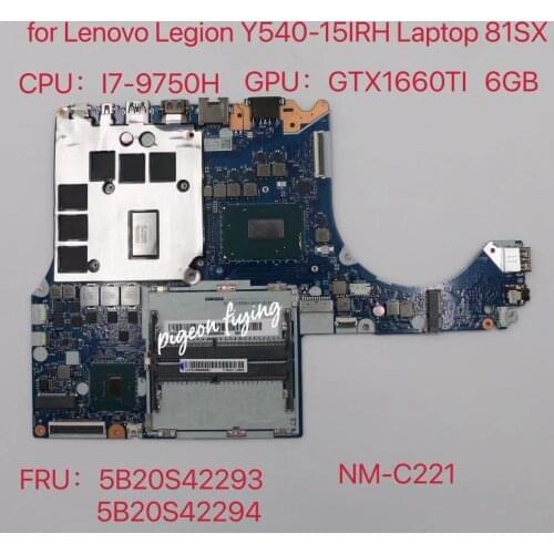 NM-C221 for Lenovo Legion Y540-15IRH/ Y7000-2019 Laptop Motherboard CPU:I7-9750H GPU:GTX1660TI 6G FRU 5B20S42293 5B20S42294