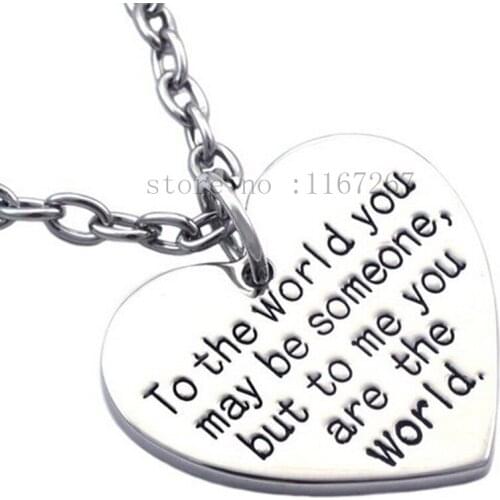 Birthday Gift for MOM girl friend You are My World Heart "to the world you may be someone but to me you are the world"necklace