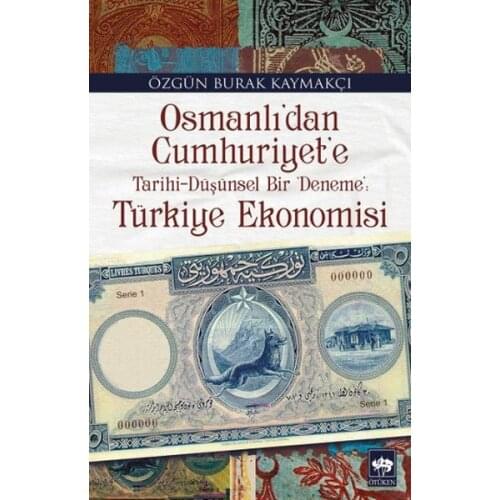 Osmanlı'dan Cumhuriyet'e Turkey The Economy John Skimmers Ötüken Neşriyat Academic Studies sequence (Turkish)