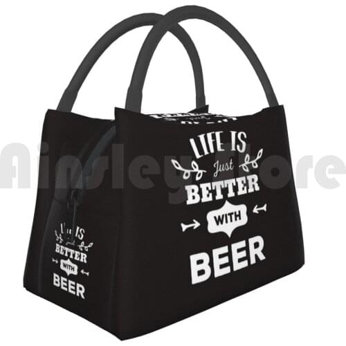Cooler Lunch Bag Picnic Bag Life Is Better With Beer Life Better Beer Live Pub Drink Drunk Drinking Celebrate
