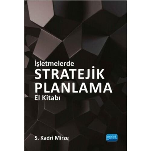 Enterprises Strategic Planning Handbook S. Kadri Mirze Nobel Academic Publishing (TURKISH)