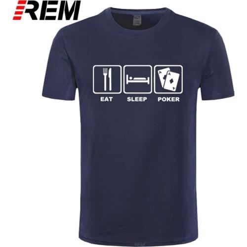 REM Eat Sleep Poker Cotton T Shirt Hip Hop Tops Tee Funny Casual Fitness Clothing Plus Size