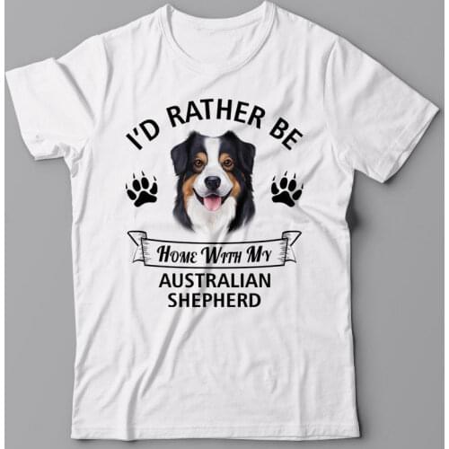 Men 2019 Summer Summer Tees Shirt Plus Size Australian Shepherd T-Shirt - I'D Rather Be Home with My Aussie Dog Casual Men Tees