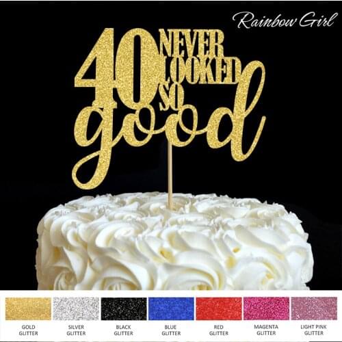 40 never looked so good Cake Topper 40th Birthday Party Decor Many Colors Glitter Picks Decorations Supplies Cake Accessory