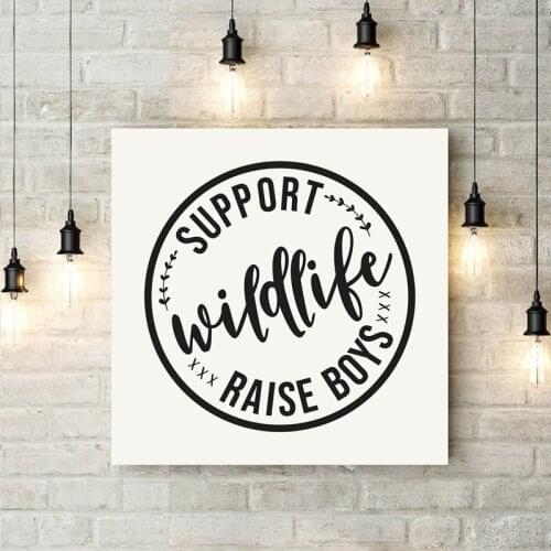 Support Wildlife Raise Boys Quote Prints Funny Mom Poster Modern Minimalism Wall Art Picture Canvas Painting Home Decor